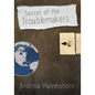 Secret of the Troublemakers - Paperback