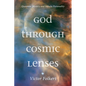 God Through Cosmic Lenses: Quantum Mystery and Infinite Personality - Paperback