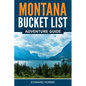 Montana Bucket List Adventure Guide - Paperback