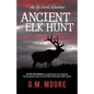 Ancient Elk Hunt: An Up North Adventure - Paperback