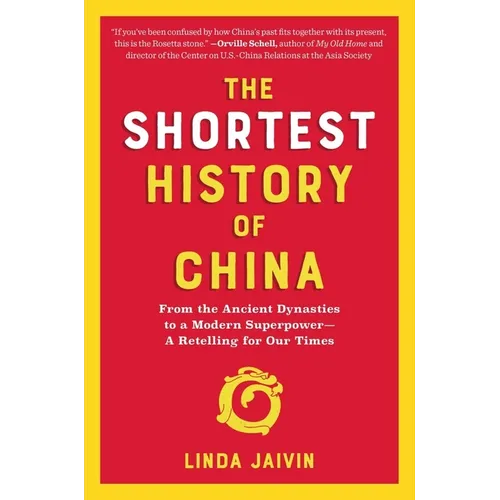 Shortest History of China: From the Ancient Dynasties to a Modern Superpower - A Retelling for Our Times - Paperback