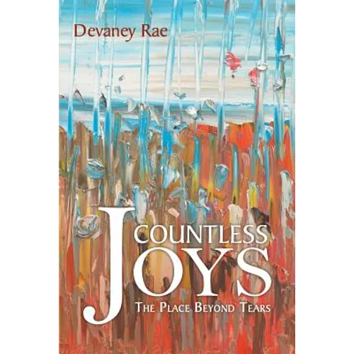 Countless Joys: The Place Beyond Tears - Paperback