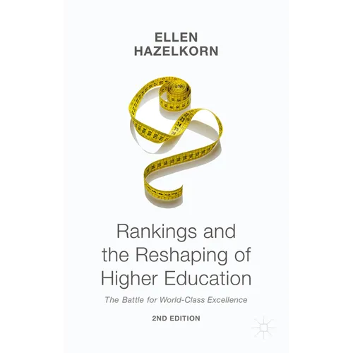 Rankings and the Reshaping of Higher Education: The Battle for World-Class Excellence - Paperback