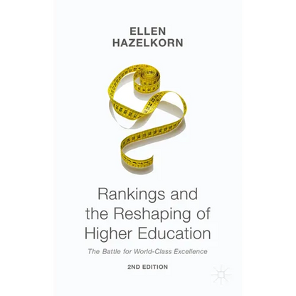 Rankings and the Reshaping of Higher Education: The Battle for World-Class Excellence - Paperback