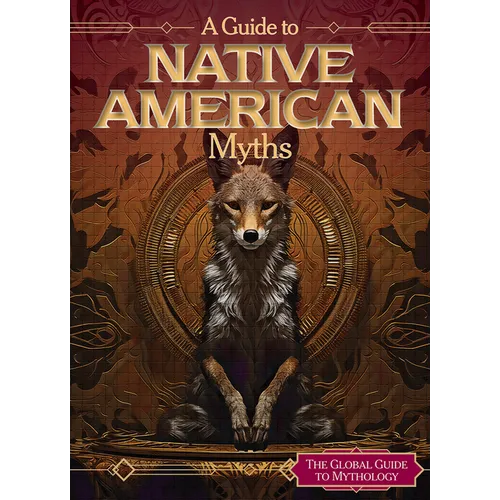 A Guide to Native American Myths - Library Binding
