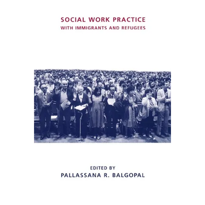 Social Work Practice with Immigrants and Refugees - Paperback
