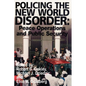 Policing the New World Disorder: Peace Operations and Public Security - Paperback