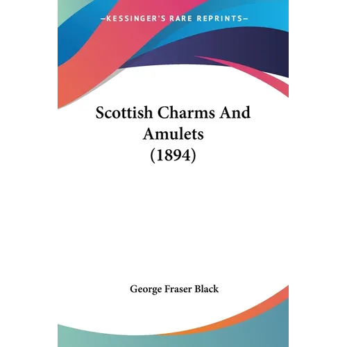 Scottish Charms And Amulets (1894) - Paperback