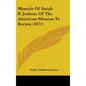 Memoir of Sarah B. Judson, of the American Mission to Burma (1872) - Hardcover