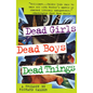Dead Girls, Dead Boys, Dead Things: A Trilogy - Paperback