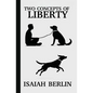 Two Concepts of Liberty / Freedom: Positive Liberty vs. Negative Liberty: Clash of Libertarian and Socialist Economies - Paperback