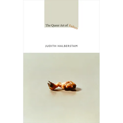 The Queer Art of Failure - Paperback