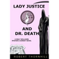 Lady Justice And Dr. Death - Paperback