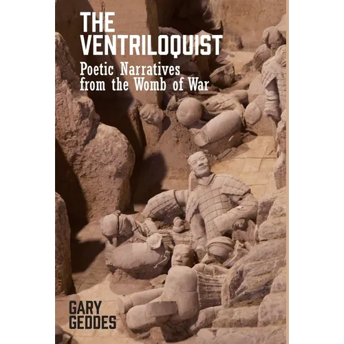 The Ventriloquist: Poetic Narratives from the Womb of War - Hardcover