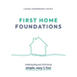 First Home Foundations: Make buying your first home simple, easy and fun! - Paperback