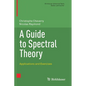 A Guide to Spectral Theory: Applications and Exercises - Paperback