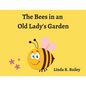 The Bees in an Old Lady's Garden - Paperback