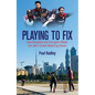 Playing to Fix: How Deception and Corruption Wiped Out Uae's Cricket World Cup Dream - Hardcover