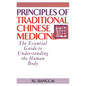 Principles of Traditional Chinese Medicine: The Essential Guide to Understanding the Human Body - Hardcover
