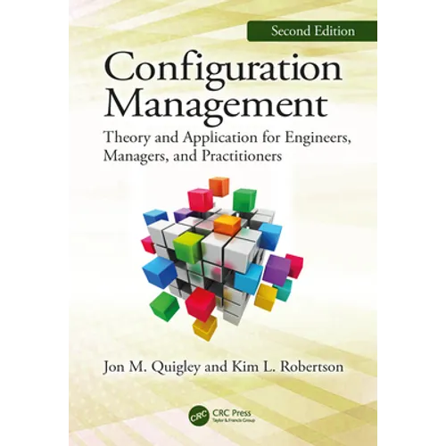 Configuration Management, Second Edition: Theory and Application for Engineers, Managers, and Practitioners - Paperback
