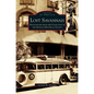 Lost Savannah: Photographs from the Collection of the Georgia Historical Society - Hardcover
