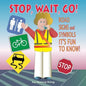 Stop, Wait, Go!: Road Signs and Symbols It's Fun to Know! - Paperback