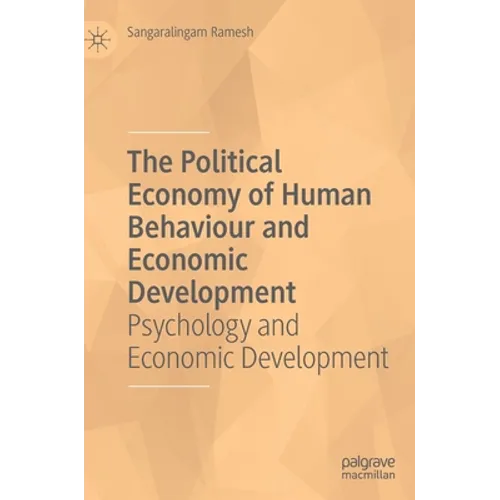 The Political Economy of Human Behaviour and Economic Development: Psychology and Economic Development - Hardcover
