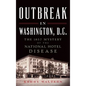 Outbreak in Washington, D.C.: The 1857 Mystery of the National Hotel Disease - Hardcover