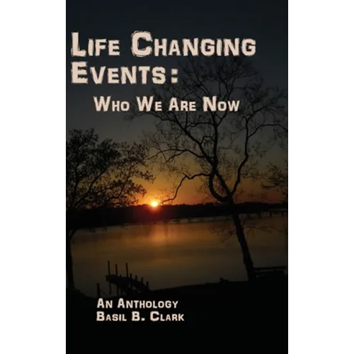 Life Changing Events: Who We Are Now - Hardcover