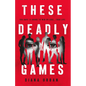 These Deadly Games - Hardcover