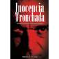 Inocencia Tronchada: Un tintico con Jhon Jairo Velásquez Vásquez - Paperback