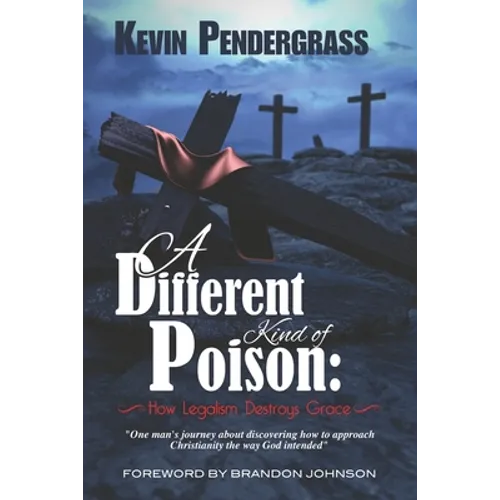 [Official] A Different Kind of Poison: How Legalism Destroys Grace - Paperback