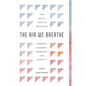 The Air We Breathe: How We All Came to Believe in Freedom, Kindness, Progress, and Equality - Paperback