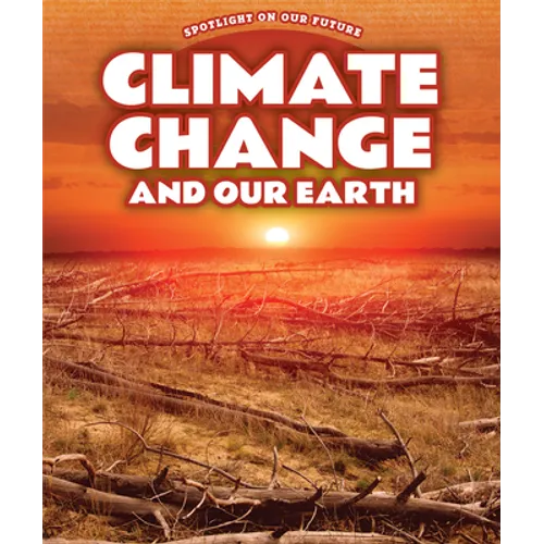 Climate Change and Our Earth - Library Binding