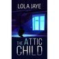 The Attic Child - Library Binding