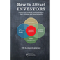How to Attract Investors: A Personal Guide to Understanding Their Mindset and Requirements - Hardcover