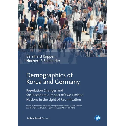 Demographics of Korea and Germany: Population Changes and Socioeconomic Impact of Two Divided Nations in the Light of Reunification - Paperback