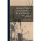 Indian Trails Centering at Black Hawk's Village - Hardcover