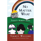 No Matter What: There's Always Hope - Paperback