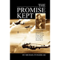 The Promise Kept: A story of life and death in the 91st Bomb Group (H) and in the Eighth Air Force in World War II - Paperback
