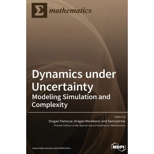 Dynamics under Uncertainty: Modeling Simulation and Complexity - Hardcover