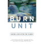 Burn Unit: Saving Lives After the Flames - Paperback
