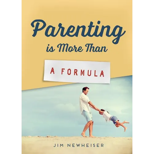 Parenting Is More Than a Formula - Paperback
