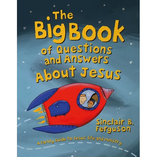 The Big Book of Questions and Answers about Jesus: A Family Guide to Jesus' Life and Ministry - Hardcover