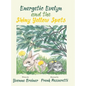 Energetic Evelyn and the Shiny Yellow Spots - Hardcover
