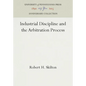 Industrial Discipline and the Arbitration Process - Hardcover
