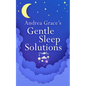 Andrea Grace's Gentle Sleep Solutions - Paperback