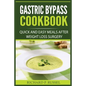 Gastric Bypass Cookbook: Quick And Easy Meals After Weight Loss Surgery - Paperback