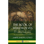 The Book of Werewolves: Being a Historic Account of a Terrible Superstition; the Myth and Legends of Lycanthropy (Hardcover) - Hardcover