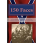 150 Faces of Alabama Confederates on the 150th anniversary of the Civil War - Paperback